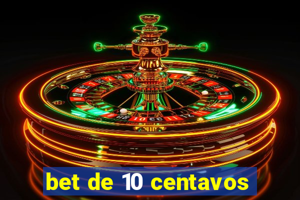 bet de 10 centavos